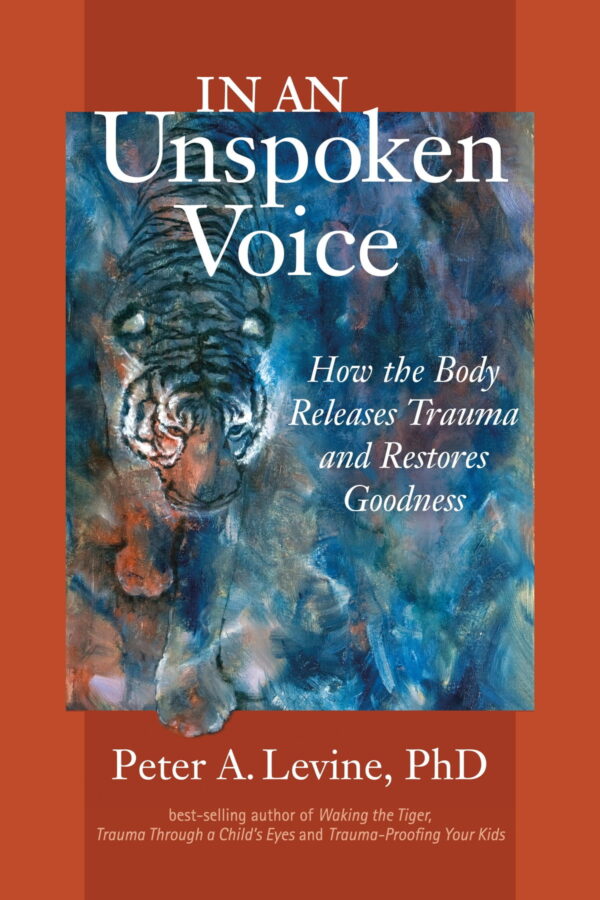 Levine, P.A. (2010). In an Unspoken Voice